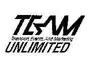 TEAM UNLIMITED TELEVISION, EVENTS, AND MARKETING