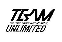 TEAM UNLIMITED TELEVISION, EVENTS, AND MARKETING