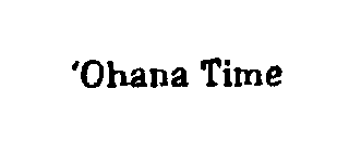 'OHANA TIME