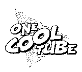 ONE COOL TUBE