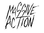 MASSIVE ACTION