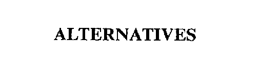 ALTERNATIVES