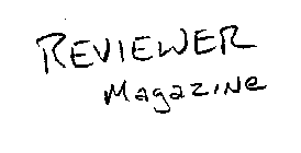 REVIEWER MAGAZINE