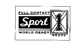 SPORT 1 FULL CONTACT WORLD READY BRAND