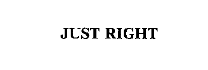 JUST RIGHT