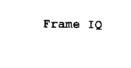 FRAME IQ