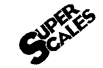 SUPER SCALES