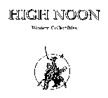 HIGH NOON WESTERN COLLECTIBLES