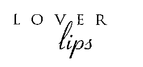L O V E R LIPS