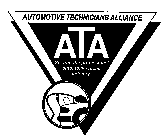 ATA AUTOMOTIVE TECHNICIANS ALLIANCE SERVING THE PROFESSIONAL AUTOMOTIVE REPAIR INDUSTRY!