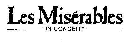 LES MISERABLES IN CONCERT