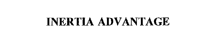 INERTIA ADVANTAGE