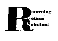 RETURNING RETIREE SOLUTIONS