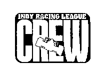 INDY RACING LEAGUE CREW