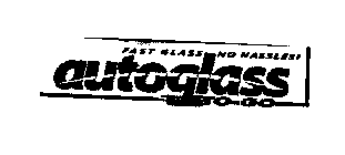 AUTOGLASS TO GO FAST GLASS NO HASSLES!