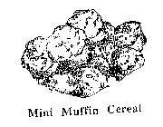 MINI MUFFIN CEREAL