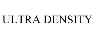 ULTRA DENSITY
