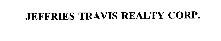 JEFFRIES TRAVIS REALTY CORP.