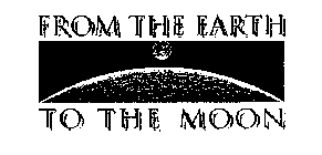 FROM THE EARTH TO THE MOON