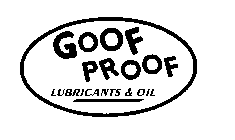 GOOF PROOF LUBRICANTS & OIL