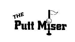 THE PUTT MISER