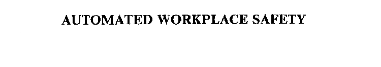 AUTOMATED WORKPLACE SAFETY