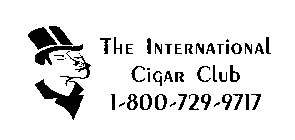 THE INTERNATIONAL CIGAR CLUB 1-800-729-9717