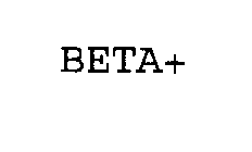 BETA+