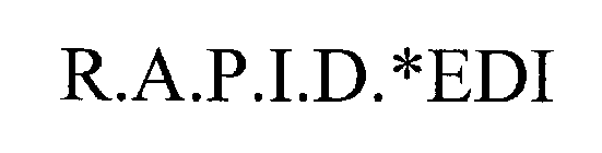 R.A.P.I.D.*EDI