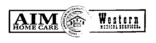 AIM HOME CARE WESTERN MEDICAL SERVICES AMERICAN INTERNATIONAL MEDICAL HOME.CARE