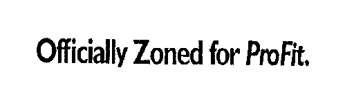 OFFICIALLY ZONED FOR PROFIT.