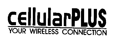 CELLULARPLUS YOUR WIRELESS CONNECTION