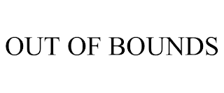 OUT OF BOUNDS