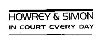 HOWREY & SIMON IN COURT EVERY DAY