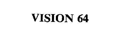 VISION 64