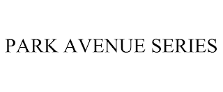 PARK AVENUE SERIES