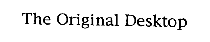 THE ORIGINAL DESKTOP