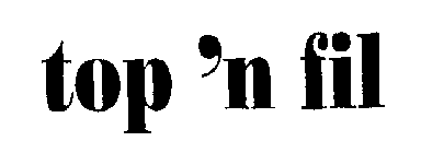 TOP 'N FIL