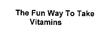 THE FUN WAY TO TAKE VITAMINS