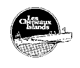 LES CHENEAUX ISLANDS