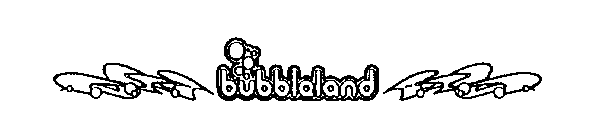 BUBBLELAND