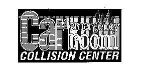 CAR EMERGENCY ROOM COLLISION CENTER