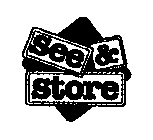 SEE & STORE