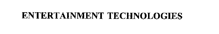 ENTERTAINMENT TECHNOLOGIES