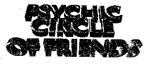 PSYCHIC CIRCLE OF FRIENDS