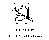 THE SHOPS AT WORLD GOLF VILLAGE