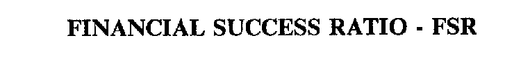 FINANCIAL SUCCESS RATIO - FSR