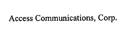 ACCESS COMMUNICATIONS, CORP.