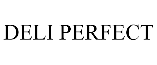 DELI PERFECT