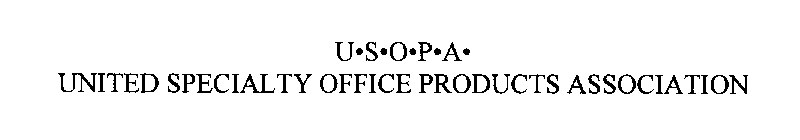 U-S-O-P-A- UNITED SPECIALTY OFFICE PRODUCTS ASSOCIATION